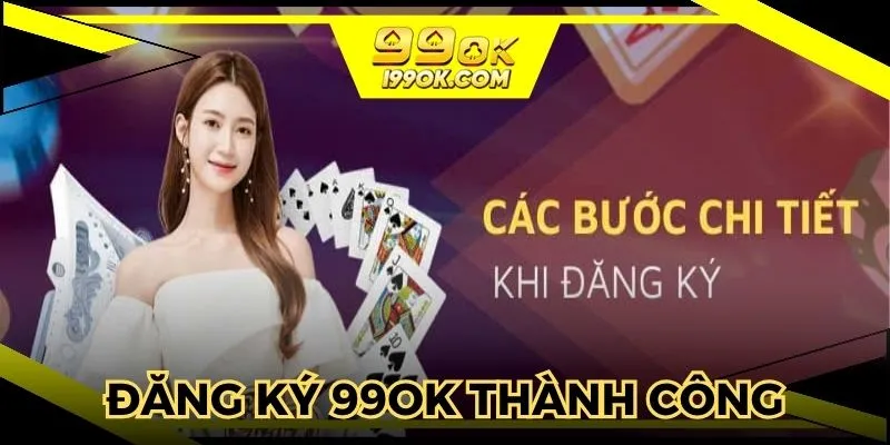 Các bước đăng ký 99OK thành công chỉ trong 1 phút