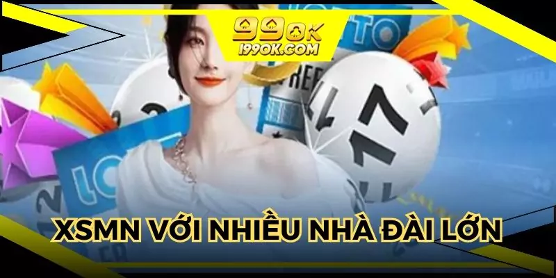 XSMN với nhiều nhà đài lớn