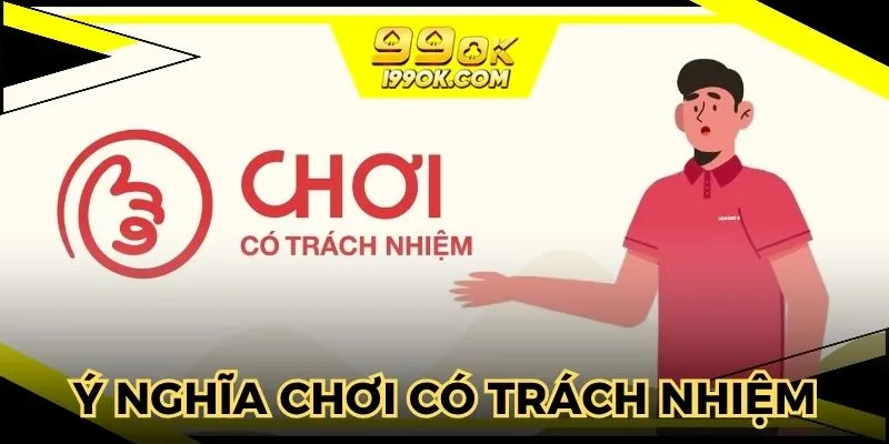 Ý nghĩa của chính sách chơi có trách nhiệm tại trang chủ